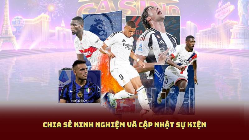 Chia Sẻ Kinh Nghiệm Và Cập Nhật Sự Kiện